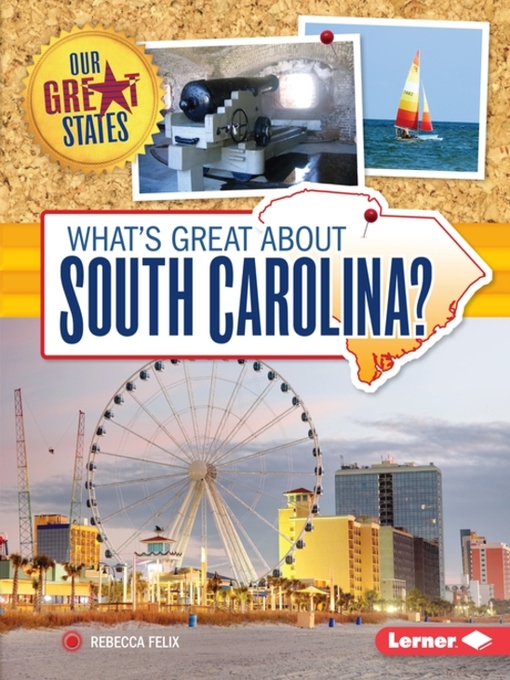 Title details for What's Great about South Carolina? by Rebecca Felix - Wait list